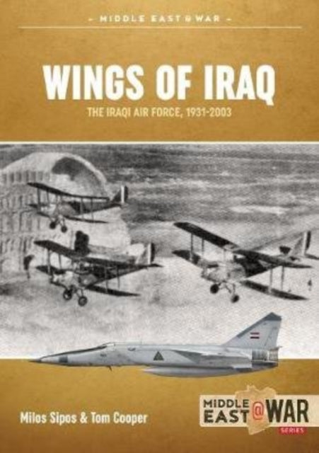 Wings of Iraq Volume 1: The Iraqi Air Force 1931-1970