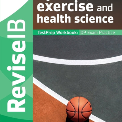 Sports, Exercise and Health Science (SL and HL): Revise IB TestPrep Workbook