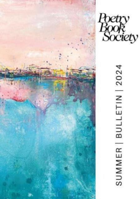 Poetry Book Society Summer 2024 Bulletin