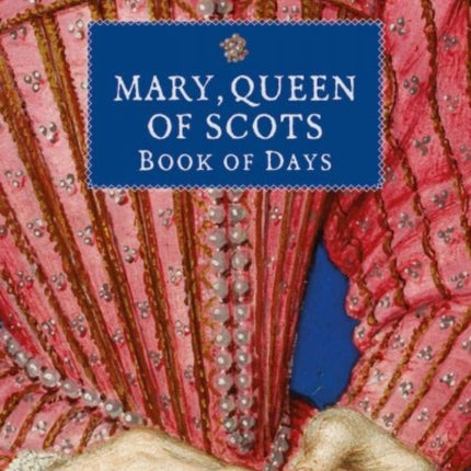 Mary, Queen of Scots Book of Days