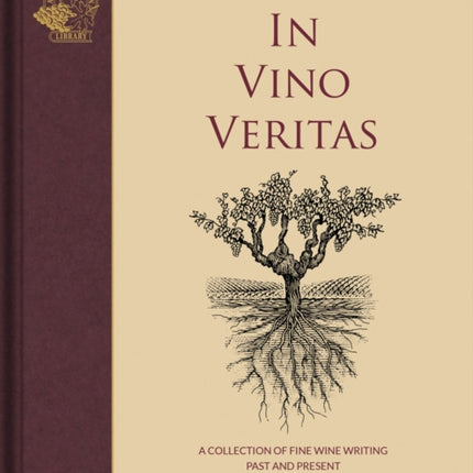 In Vino Veritas: A Collection of Fine Wine Writing Past and Present