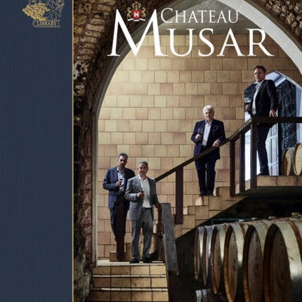 Chateau Musar: The Story of a Wine Icon