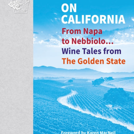 On California: From Napa to Nebbiolo… Wine Tales from the Golden State