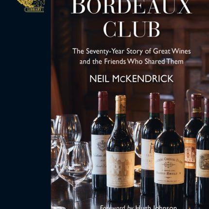 The Bordeaux Club: The convivial adventures of 12 friends and the world's finest wine