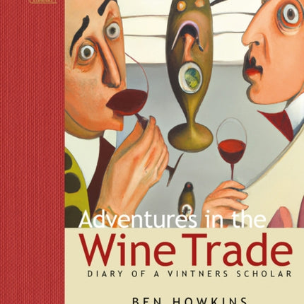 Adventures in the Wine Trade: Diary of a Vintner's Scholar