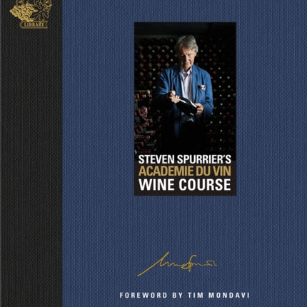 Steven Spurrier's Académie du Vin Wine Course: The Art of Learning by Tasting