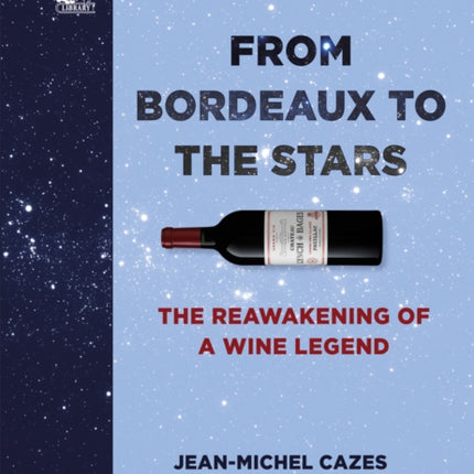 From Bordeaux to the Stars: The Reawakening of a Wine Legend