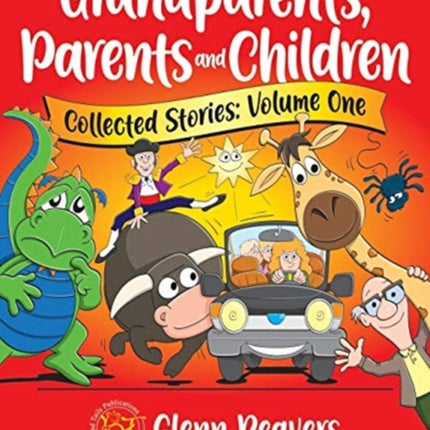 Grandparents, Parents and Children Collected Stories: Volume One