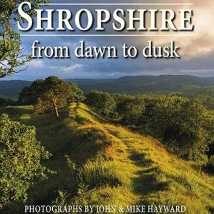 Shropshire from Dawn to Dusk