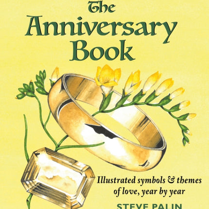 The Anniversary Book: Illustrated symbols and themes of love, year by year