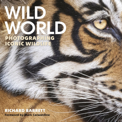 Wild World: Photographing Iconic Wildlife