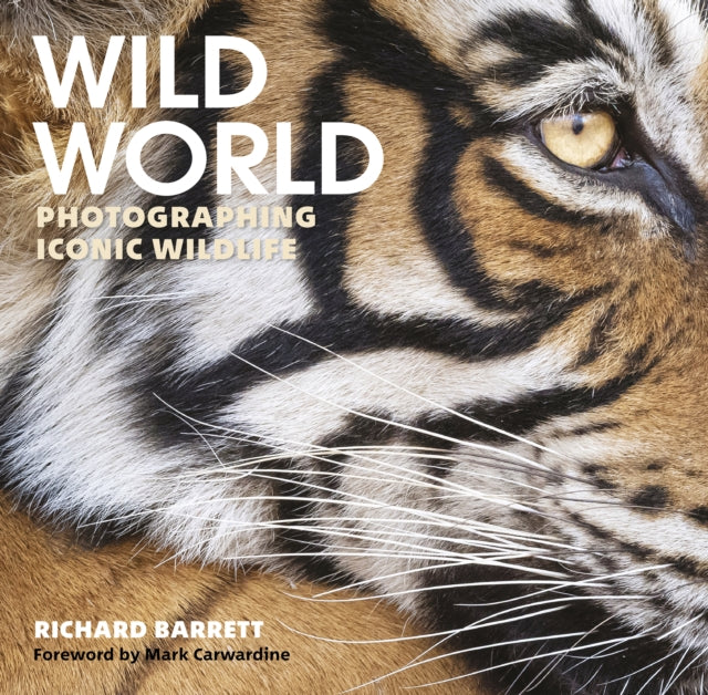 Wild World: Photographing Iconic Wildlife