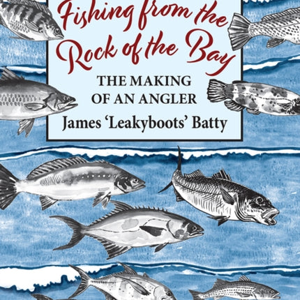 Fishing from the Rock of the Bay: The Making of an Angler