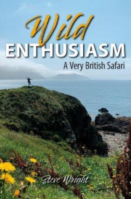 Wild Enthusiasm: A Very British Safari