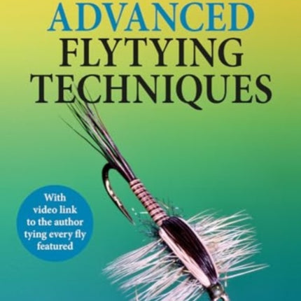 The Feather Benders Advanced Flytying Techniques