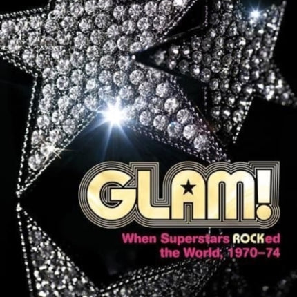 Glam!: When Superstars Rocked the World, 1970-74