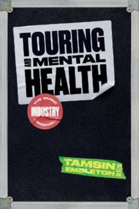 Touring and Mental Health: The Music Industry Manual