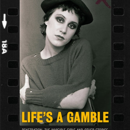 Life's a Gamble: Penetration, The Invisible Girls and Other Stories