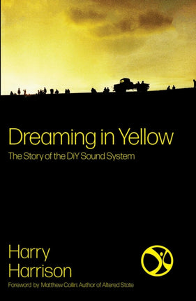 Dreaming In Yellow: The story of DIY Sound System