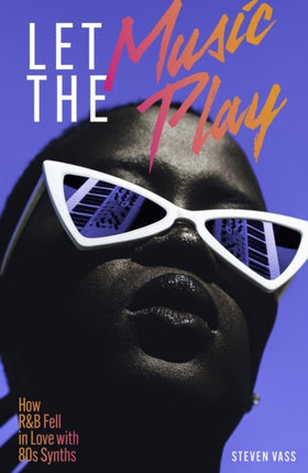 Let The Music Play: How R&B Fell In Love With 80s