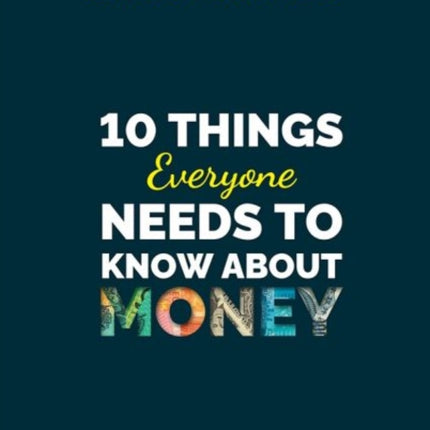 10 Things Everyone Needs to Know About Money