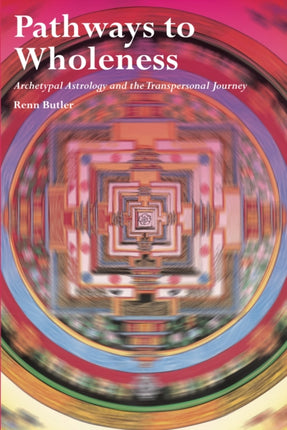 Pathways to Wholeness: Archetypal Astrology and