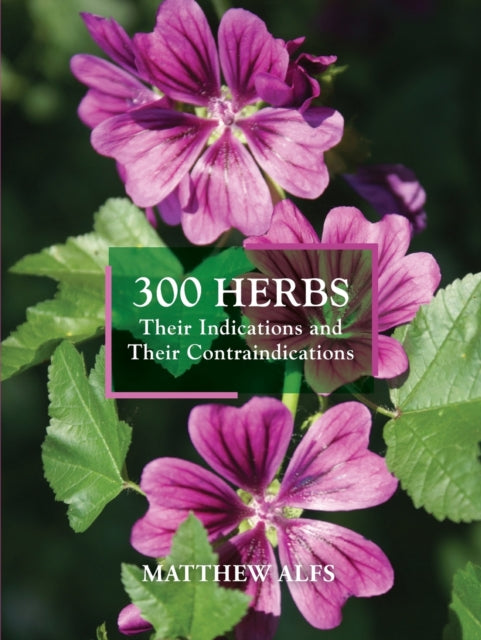 300 Herbs: Their Indications and Their