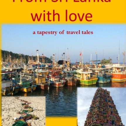 From Sri Lanka with Love: A Tapestry of Travel Tales