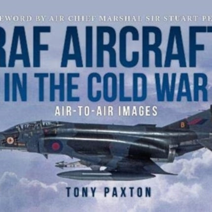 RAF AIRCRAFT OF THE THE COLD WAR: 1970-1990,
