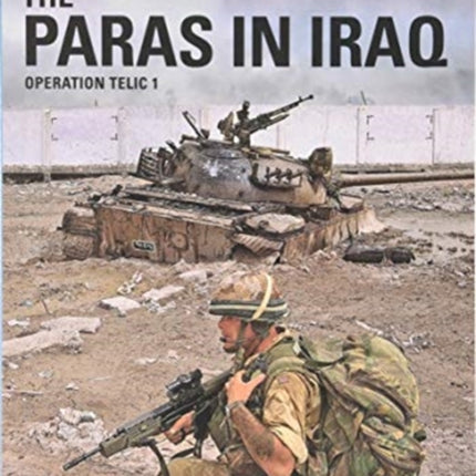 THE PARAS IN IRAQ: Operation Telic 1