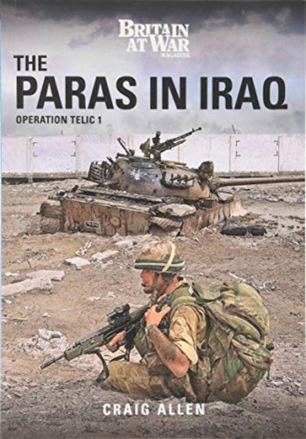 THE PARAS IN IRAQ: Operation Telic 1