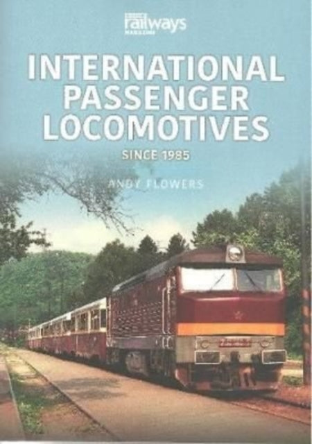 International Passenger Locomotives: Since 1985