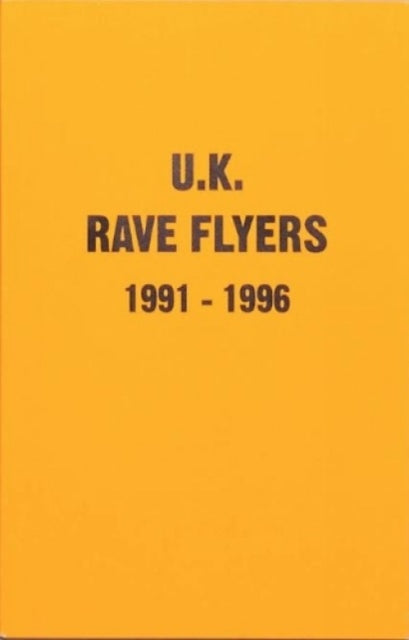 UK Rave Flyers 1991-1996