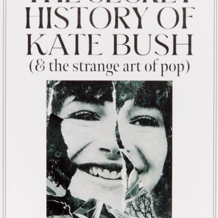 The Secret History Of Kate Bush And The Strange