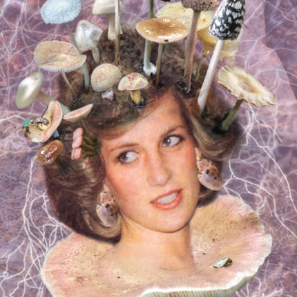 Princess Diana as Mushrooms Volume II