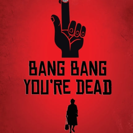 Bang Bang, You're Dead