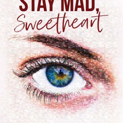 Stay Mad, Sweetheart