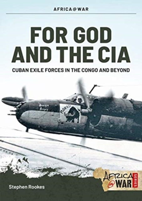 For God and the CIA: Cuban Exile Forces in the Congo and Beyond