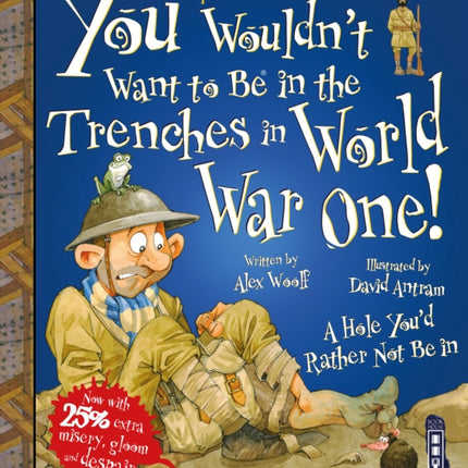 You Wouldn't Want To Be In The Trenches In World War One!