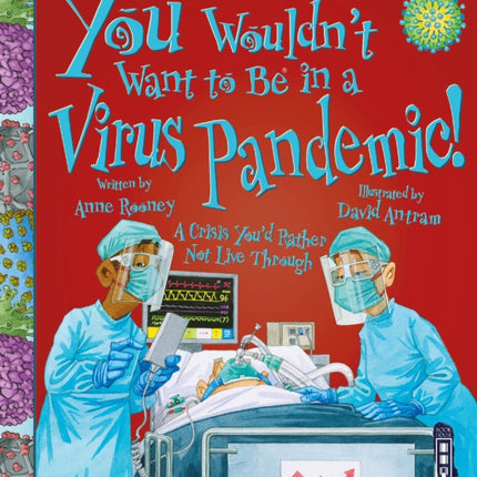 You Wouldn't Want To Be In A Virus Pandemic!