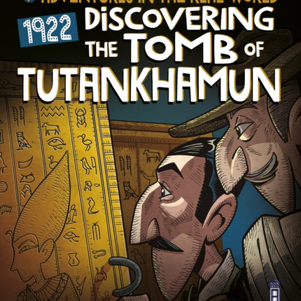 Adventures in the Real World: Discovering The Tomb of Tutankhamun