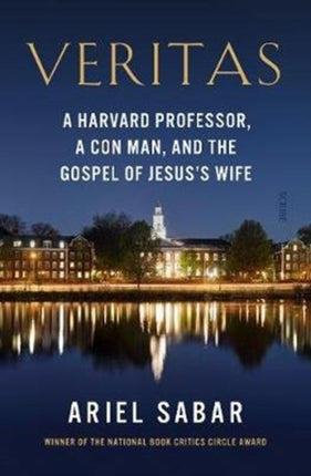 Veritas: a Harvard professor, a con man, and the Gospel of Jesus’s Wife