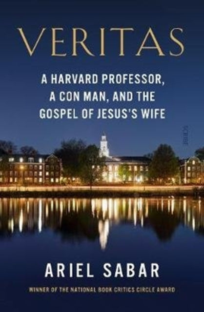 Veritas: a Harvard professor, a con man, and the Gospel of Jesus’s Wife