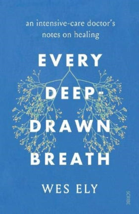 Every Deep-Drawn Breath: an intensive-care