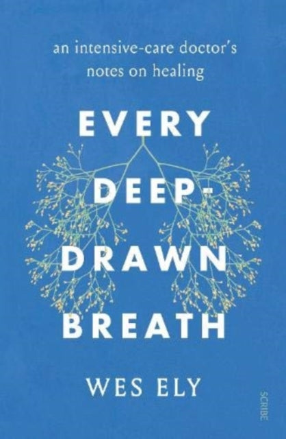 Every Deep-Drawn Breath: an intensive-care
