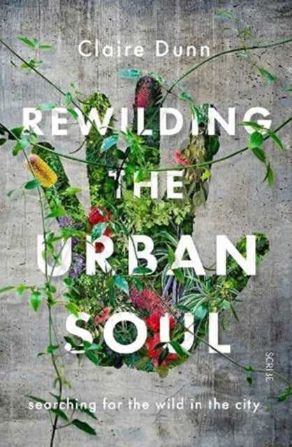 Rewilding the Urban Soul: searching for the wild in the city