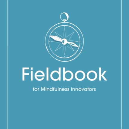 Fieldbook for Mindfulness Innovators