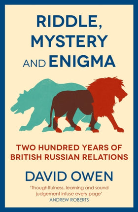 Riddle, Mystery, and Enigma: Two Hundred Years of British-Russian Relations