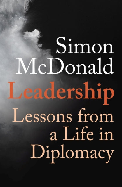 Leadership: Lessons from a Life in Diplomacy