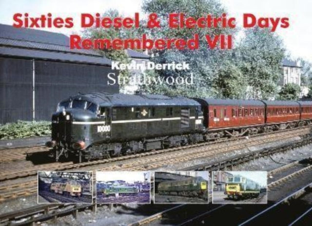 Sixties Diesel & Electric Days Remembered VII